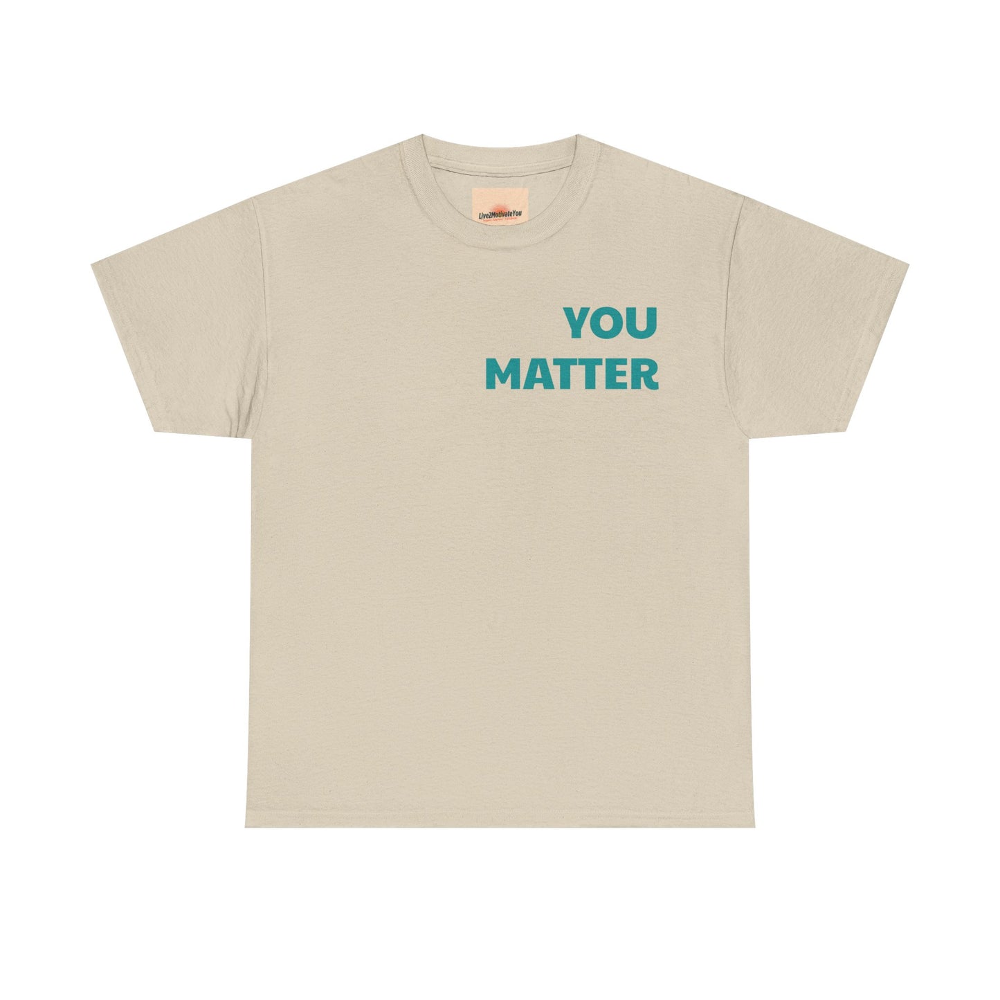 You Matter T-Shirt — Simple Powerful Message Tee